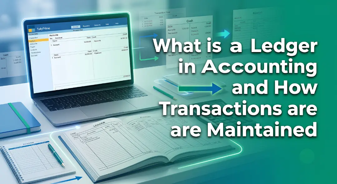 Professional accounting banner showing ledger book with debit and credit entries alongside TallyPrime interface, using blue and green theme to represent how transactions are maintained in accounting